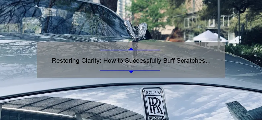 restoring-clarity-how-to-successfully-buff-scratches-out-of-your