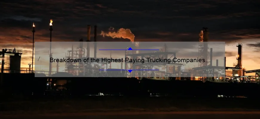 Breakdown Of The Highest Paying Trucking Companies In The Industry ...