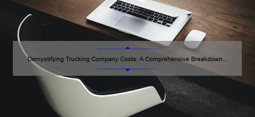 Demystifying Trucking Company Costs: A Comprehensive Breakdown For ...