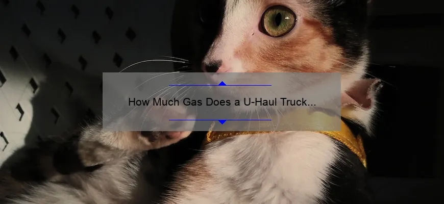 how-much-gas-does-a-u-haul-truck-consume-all-you-need-to-know