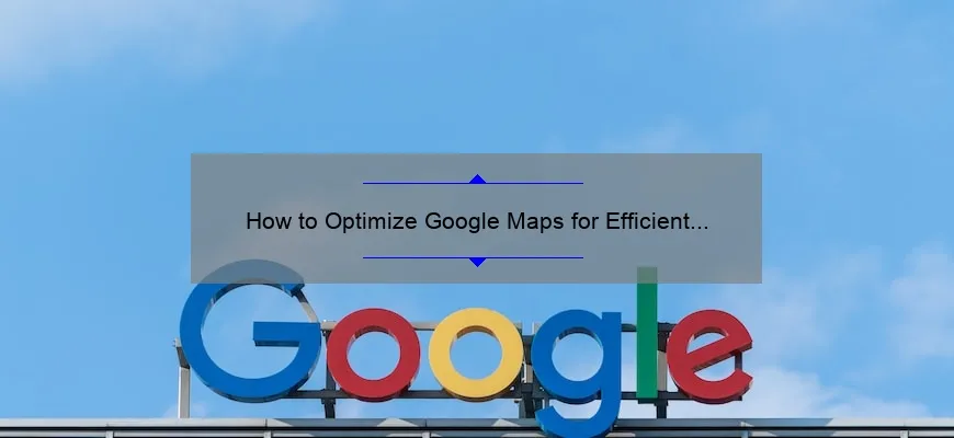 how-to-optimize-google-maps-for-efficient-truck-routes-a-comprehensive