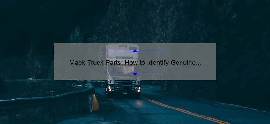 Mack Truck Parts How To Identify Genuine Components Using Vin Number 7695