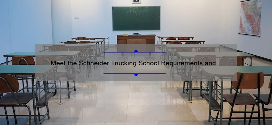 Meet the Schneider Trucking School Requirements <a href=