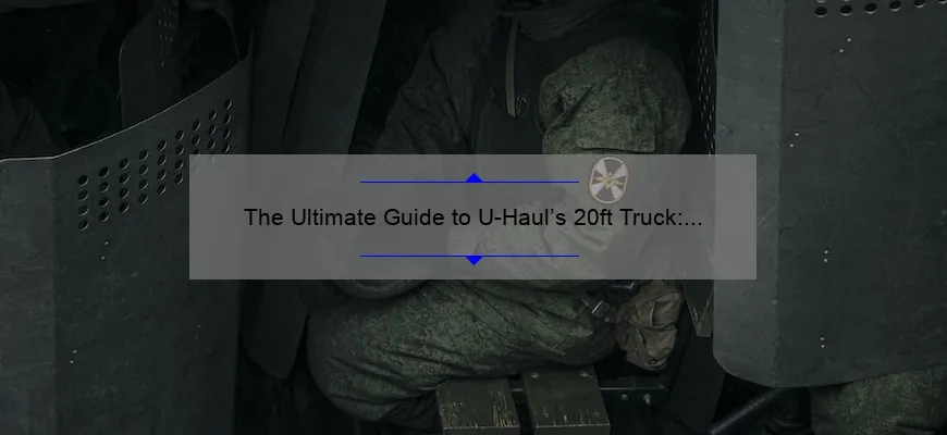 The Ultimate Guide to U-Haul's 20ft Truck: Everything You Need to Know ...